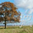 pray about everything